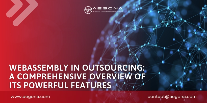 webassembly-in-outsourcing-a-comprehensive-overview-of-its-powerful-features